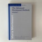 I Vol. 9.- The advanced Montessori method (volume1)