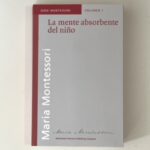 Vol. 1.- La mente absorbente del niño
